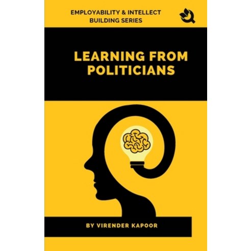 (영문도서) Learning From Politicians Paperback, Qurate Books Private Limited, English, 9788196261825