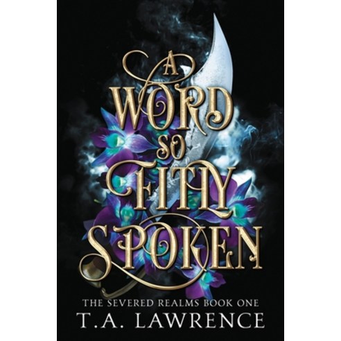 (영문도서) A Word so Fitly Spoken Paperback, T. A. Lawrence, English, 9781737424352