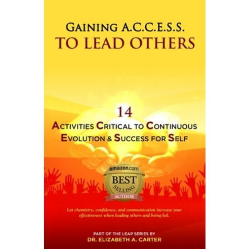 Gaining A.C.C.E.S.S. to Lead Others: 14 Activities Critical to Continuous Evolution & Success for Self Paperback, Aappeal, LLC