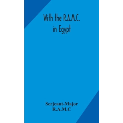 With the R.A.M.C. in Egypt Hardcover, Alpha Edition