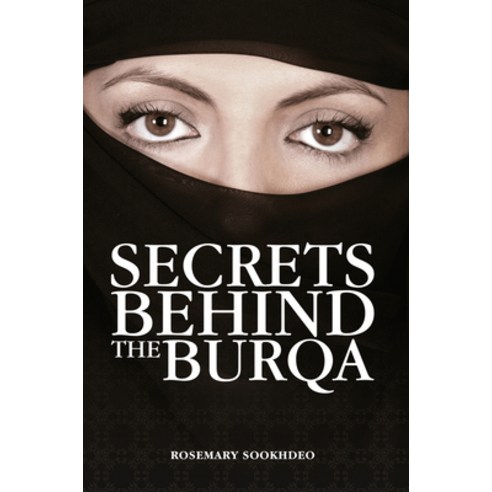 Secrets Behind the Burqa Paperback, Isaac Publishing LLC, English, 9781952450037