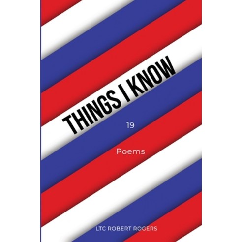 (영문도서) Things I Know: 19 Poems Paperback, Dorrance Publishing Co., English, 9781647020514