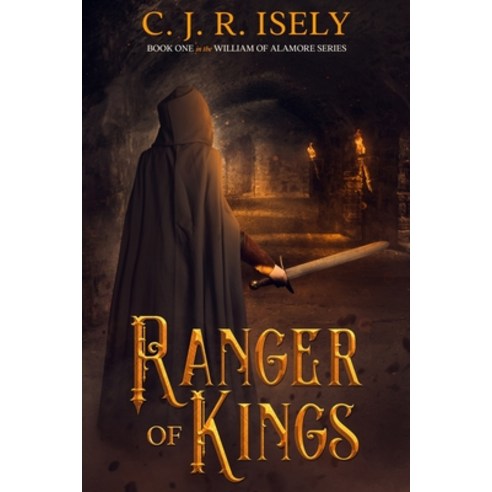 Ranger of Kings Paperback, C. J. R. Isely, English, 9781734667417