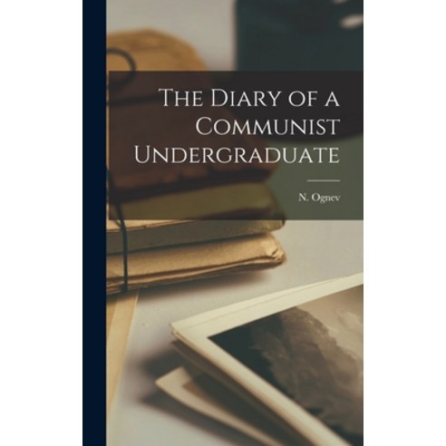 (영문도서) The Diary of a Communist Undergraduate Hardcover, Hassell Street Press, English, 9781013312915