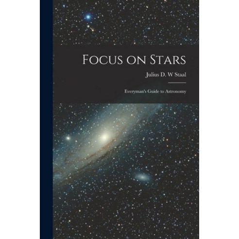 (영문도서) Focus on Stars; Everyman''s Guide to Astronomy Paperback, Hassell Street Press, English, 9781014989420