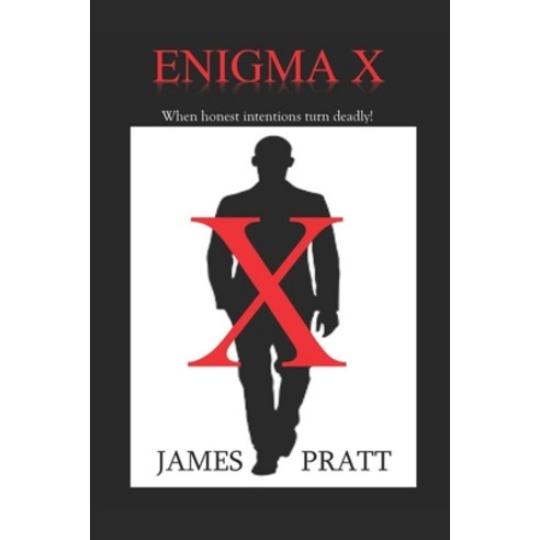 (영문도서) Enigma X: When honest intentions turn deadly. Paperback, Independently Published, English, 9781082461170