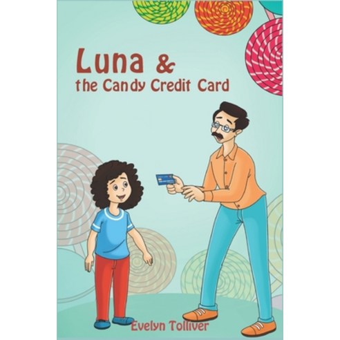 Luna & the candy credit card Paperback, Independently Published, English, 9798593865991