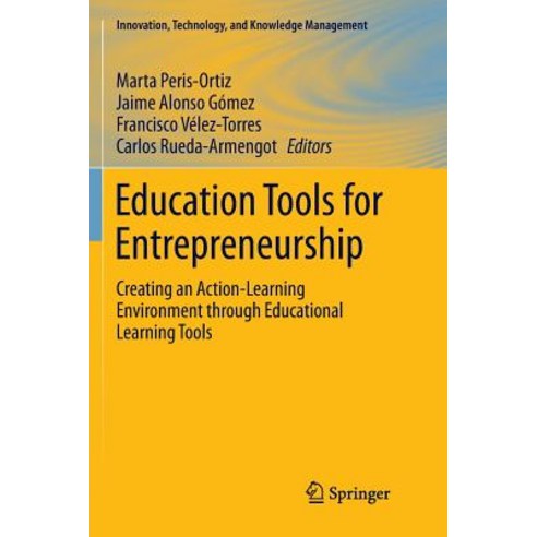 Education Tools for Entrepreneurship: Creating an Action-Learning Environment Through Educational Le... Paperback, Springer