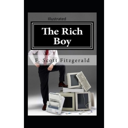 The Rich Boy Illustrated Paperback, Independently Published, English, 9798579876980
