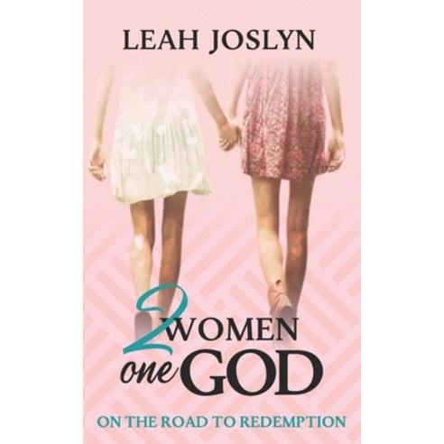 2 Women One God: On the Road to Redemption Paperback, Elohai International Publis..., English, 9781953535184