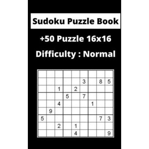 (영문도서) Sudoku Puzzle Book sudoku: Difficulty: Normal sudoku / puzzles 16x16 game 100 Pages 5x8 So... Paperback, Independently Published, English, 9781657234840