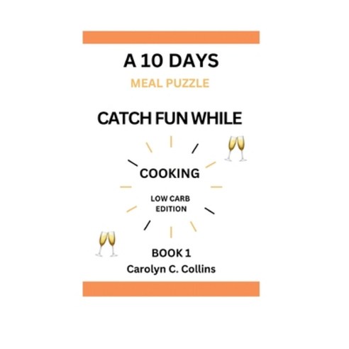 (영문도서) Catch fun while cooking - A 10 days meal plan puzzle: Low carb edition Paperback, Independently Published, English, 9798877655683