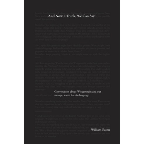 And Now I Think We Can Say: A conversation about Wittgenstein and the comforts of our life in lang... Paperback, Serving House Books, English, 9781947175396