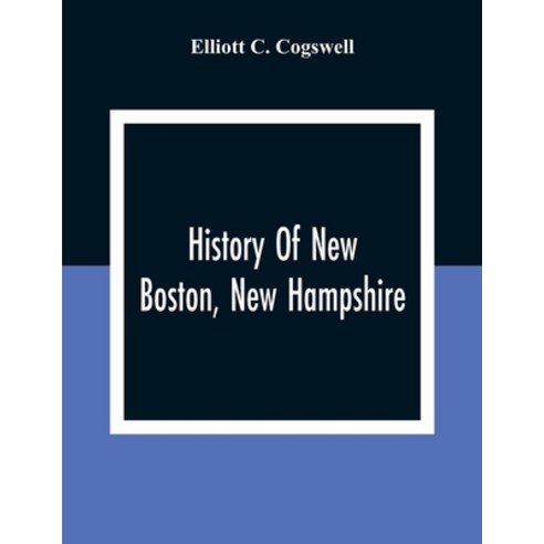 History Of New Boston New Hampshire Paperback, Alpha Edition, English, 9789354307935