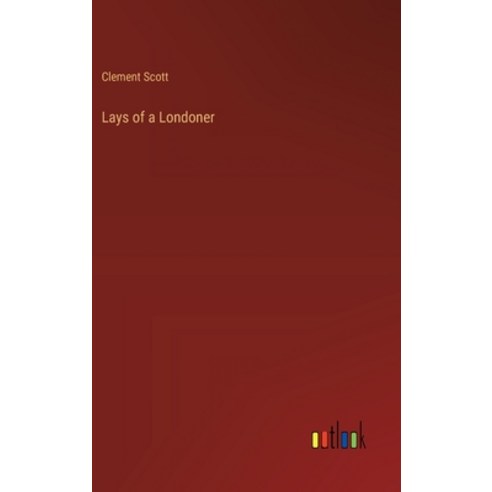 (영문도서) Lays of a Londoner Hardcover, Outlook Verlag, English, 9783385410305
