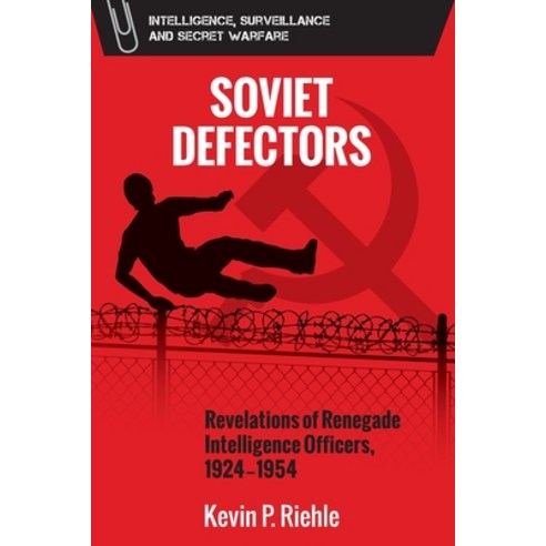 (영문도서) Soviet Defectors: Revelations of Renegade Intelligence Officers 1924-1954 Paperback, Edinburgh University Press, English, 9781474467247