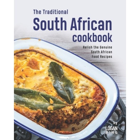 (영문도서) The Traditional South African Cookbook: Relish the Genuine South African Food Recipes Paperback, Independently Published, English, 9798464358546