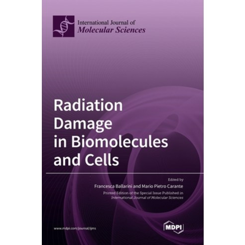 (영문도서) Radiation Damage in Biomolecules and Cells Hardcover, Mdpi AG, English, 9783036574875