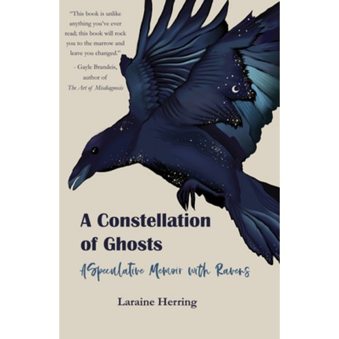 A Constellation of Ghosts: A Speculative Memoir with Ravens Paperback, Regal House Publishing, English, 9781646030804