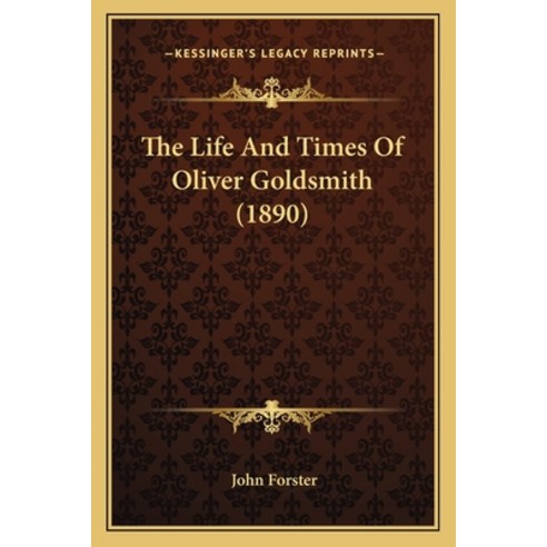 (영문도서) The Life And Times Of Oliver Goldsmith (1890) Paperback, Kessinger Publishing, English, 9781165814299