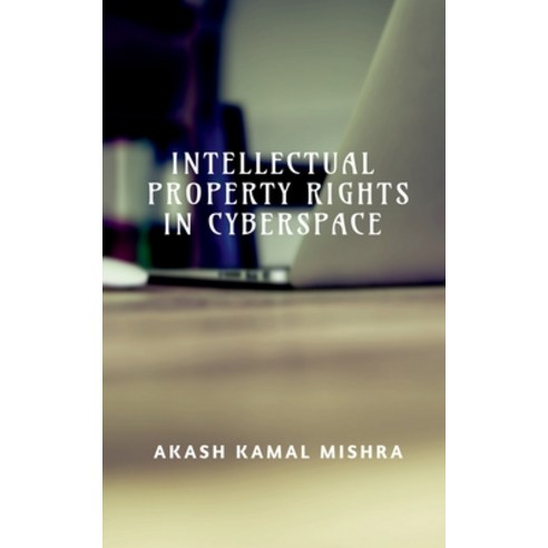 (영문도서) Intellectual Property Rights in Cyberspace Paperback, Notion Press, English, 9781649515049