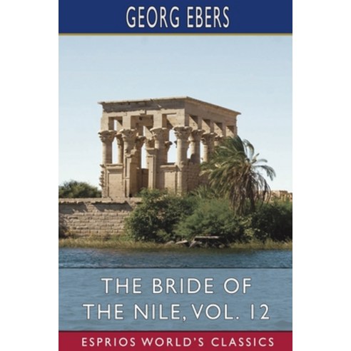 (영문도서) The Bride of the Nile Vol. 12 (Esprios Classics) Paperback, Blurb, English, 9798210287915