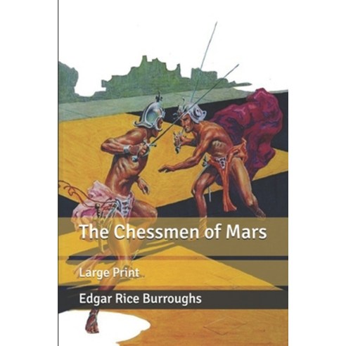 (영문도서) The Chessmen of Mars: Large Print Paperback, Independently Published, English, 9798610149998