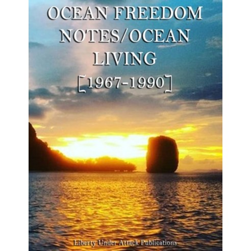 Ocean Freedom Notes/Ocean Living [1967-1990] Paperback, Independently Published, English, 9798705497652