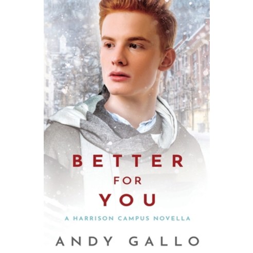 Better For You: A Harrison Campus Novella Paperback, Independently Published, English, 9798595161480