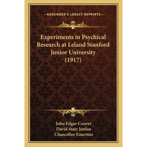 (영문도서) Experiments in Psychical Research at Leland Stanford Junior University (1917) Paperback, Kessinger Publishing, English, 9781166070670