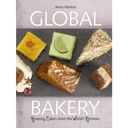 (영문도서) The Global Bakery: Cakes from the World''s Kitchens Paperback, New Internationalist, English, 9781780261256