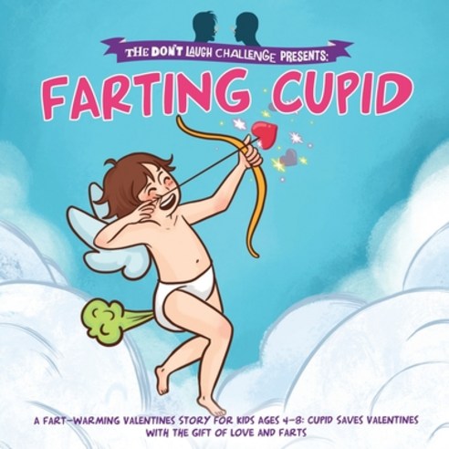 Farting Cupid - The Don''t Laugh Challenge Presents: A Fart-Warming Valentines Story - Cupid Brings t... Paperback, Bacchus Publishing House, English, 9781649430625