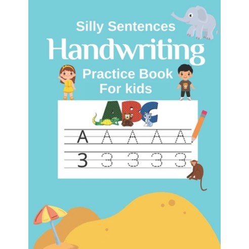 (영문도서) Handwriting Practice Book for Kids (Silly Sentences): Penmanship and Writing Workbook for Kin... Paperback, Independently Published, English, 9798415427178