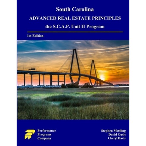 (영문도서) South Carolina Advanced Real Estate Principles: the S.C.A.P. Unit II Program Paperback, Performance Programs Compan..., English, 9781955919142