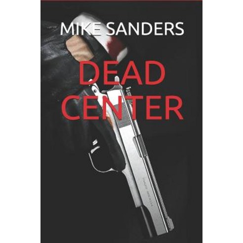 Dead Center Paperback, Independently Published, English, 9781090551597