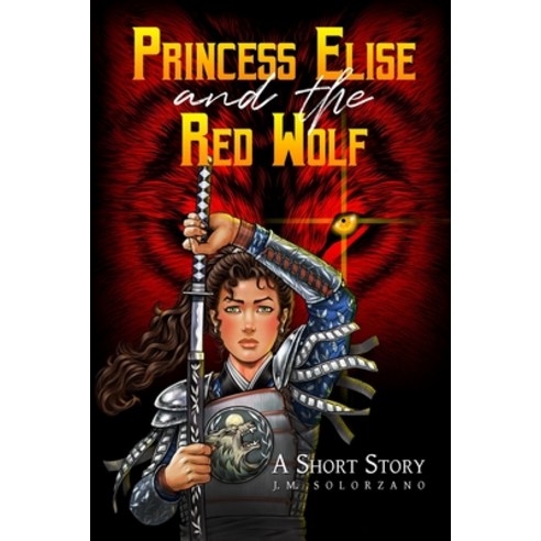 (영문도서) Princess Elise and the Red Wolf: A Short Story Paperback, Independently Published, English, 9798793494342