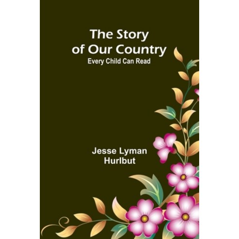 (영문도서) The Story of Our Country;Every Child Can Read Paperback, Alpha Edition, English, 9789362923271