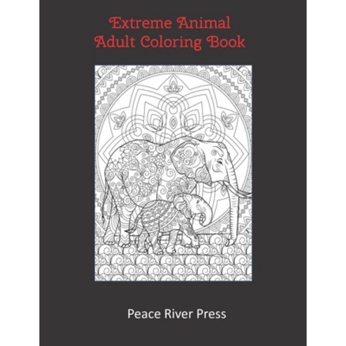 Extreme Animal Adult Coloring Book: 30 Intricate Animal Pages For Stress Relief And Meditation Paperback, Independently Published, English, 9798703957226