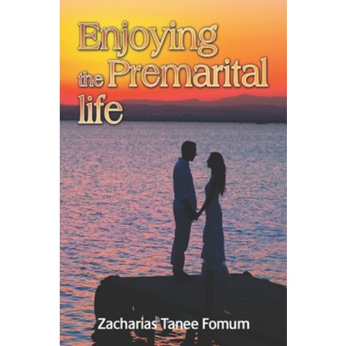 Enjoying the Premarital Life Paperback, Independently Published