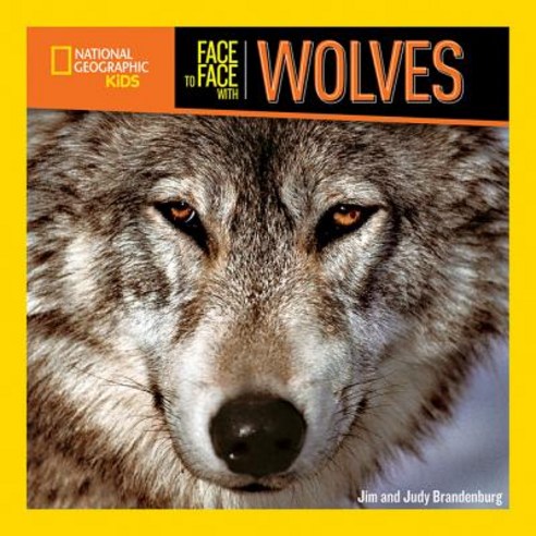 Face to Face with Wolves Paperback, National Geographic Kids