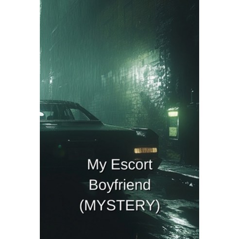 (영문도서) My Escort Boyfriend (MYSTERY) Paperback, Caldwell Pruitt, English, 9798348284909
