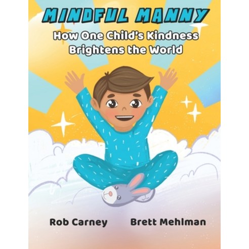 (영문도서) Mindful Manny: How one child''s kindness brightens the world Paperback, Independently Published, English, 9798727772133