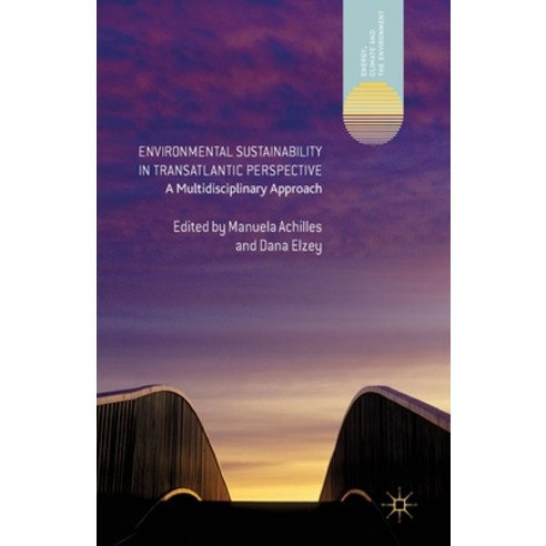 Environmental Sustainability in Transatlantic Perspective: A Multidisciplinary Approach Paperback, Palgrave MacMillan