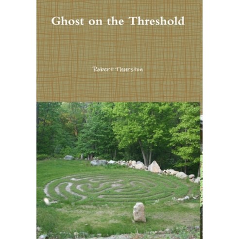 (영문도서) Ghost on the Threshold Hardcover, Lulu.com, English, 9781300448358
