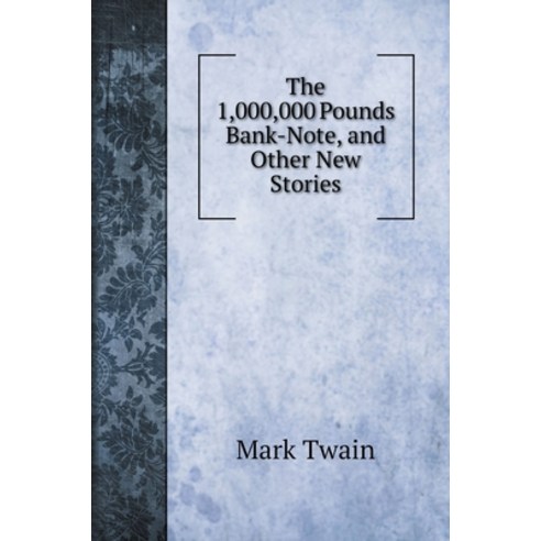 The 1 000 000 Pounds Bank-Note and Other New Stories Hardcover, Book on Demand Ltd.