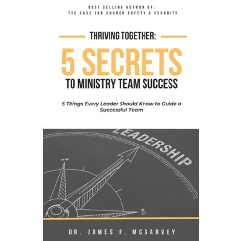 (영문도서) Thriving Together: 5 SECRETS TO MINISTRY TEAM SUCCESS: 5 Things Every Leader Should Know to G... Paperback, Independently Published, English, 9798862973594