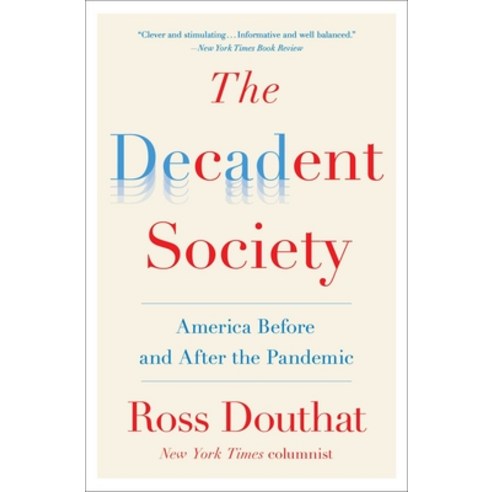 The Decadent Society: America Before and After the Pandemic Paperback, Avid Reader Press / Simon &..., English, 9781476785257