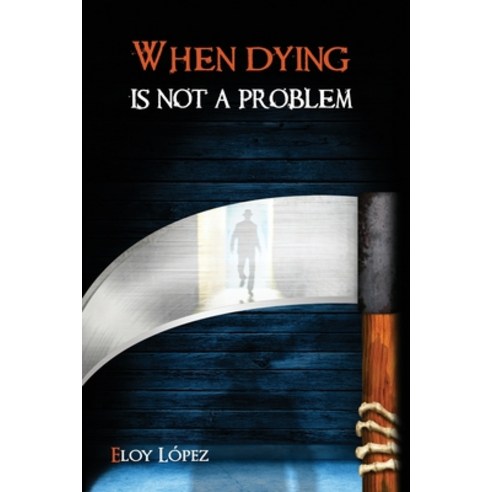 When Dying is Not a Problem Paperback, Createspace Independent Pub..., English, 9781539945246