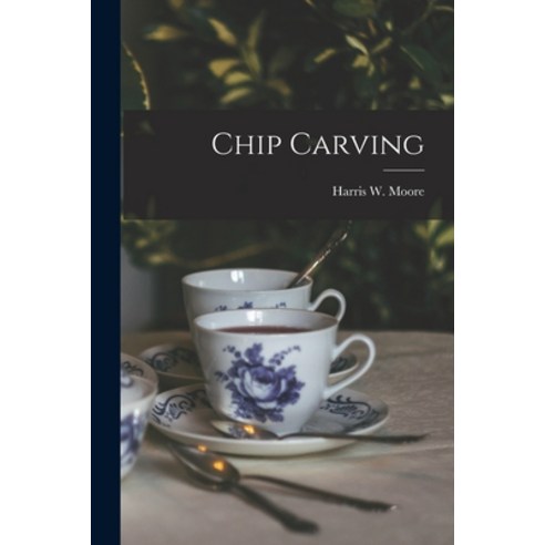 (영문도서) Chip Carving Paperback, Legare Street Press, English, 9781016592062