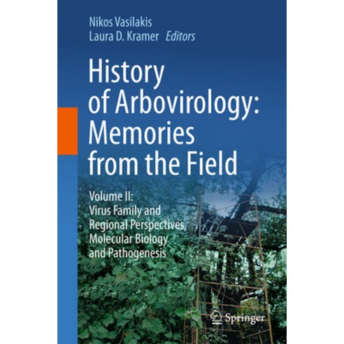 (영문도서) History of Arbovirology: Memories from the Field: Volume II: Virus Family and Regional Perspe... Hardcover, Springer, English, 9783031220029